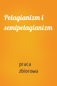 Pelagianizm i semipelagianizm