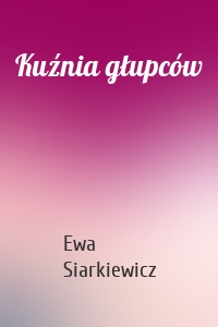 Kuźnia głupców