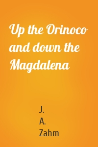 Up the Orinoco and down the Magdalena