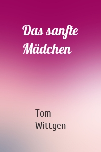 Das sanfte Mädchen