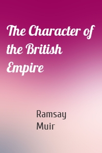 The Character of the British Empire