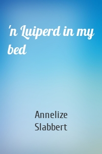 'n Luiperd in my bed