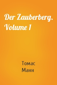 Der Zauberberg. Volume 1