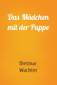 Das Mädchen mit der Puppe