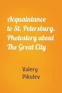 Acquaintance to St. Petersburg. Photostory about The Great City