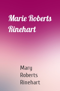Marie Roberts Rinehart