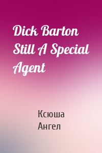 Dick Barton  Still A Special Agent