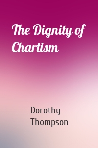 The Dignity of Chartism