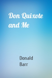 Don Quixote and Me