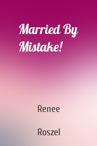 Married By Mistake!