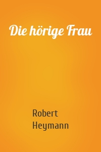 Die hörige Frau