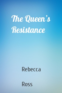 The Queen’s Resistance