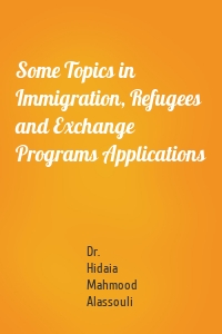 Some Topics in Immigration, Refugees and Exchange Programs Applications