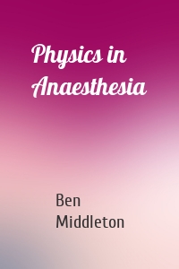 Physics in Anaesthesia