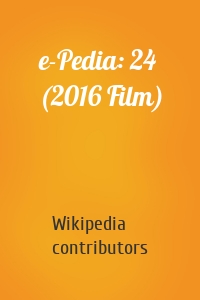 e-Pedia: 24 (2016 Film)