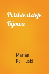 Polskie dzieje Kijowa