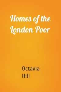 Homes of the London Poor