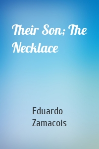 Their Son; The Necklace