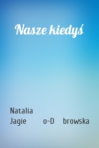 Nasze kiedyś