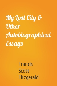 My Lost City & Other Autobiographical Essays