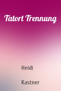 Tatort Trennung