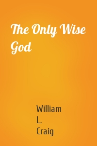 The Only Wise God