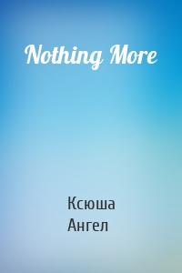 Nothing More