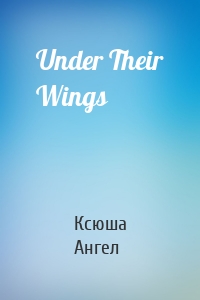 Under Their Wings