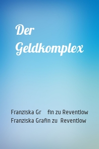 Der Geldkomplex