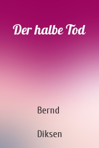Der halbe Tod