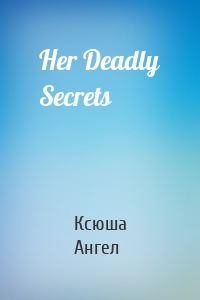 Her Deadly Secrets