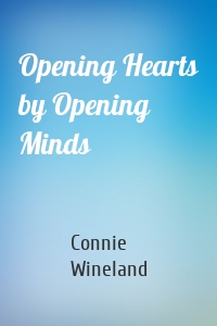 Opening Hearts by Opening Minds