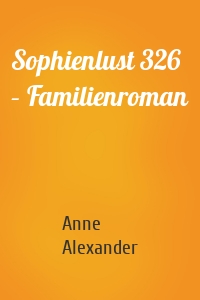 Sophienlust 326 – Familienroman