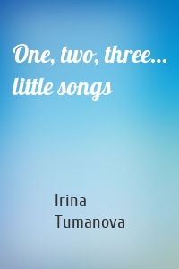 One, two, three… little songs