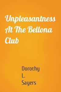Unpleasantness At The Bellona Club
