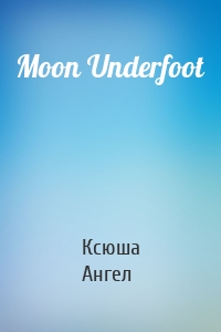 Moon Underfoot