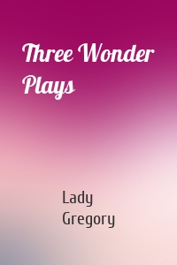 Three Wonder Plays