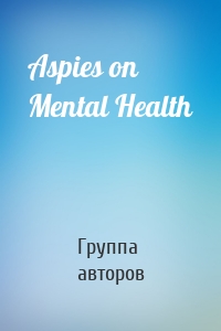 Aspies on Mental Health