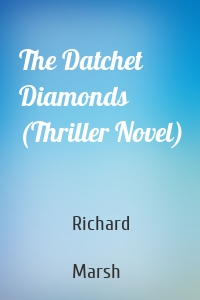 The Datchet Diamonds (Thriller Novel)