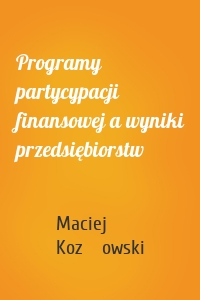 Programy partycypacji finansowej a wyniki przedsiębiorstw