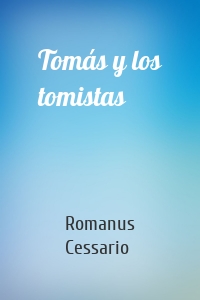 Tomás y los tomistas