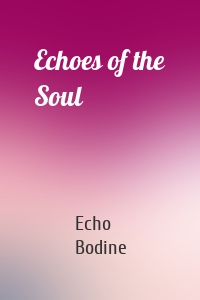 Echoes of the Soul