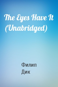 The Eyes Have It (Unabridged)