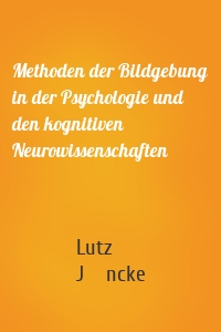 Methoden der Bildgebung in der Psychologie und den kognitiven Neurowissenschaften