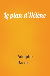 Le plan d'Hélène