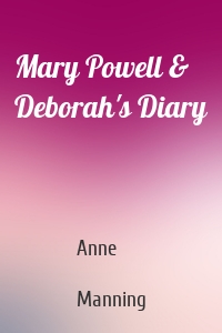 Mary Powell & Deborah's Diary