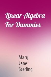 Linear Algebra For Dummies