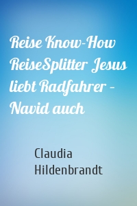 Reise Know-How ReiseSplitter Jesus liebt Radfahrer – Navid auch