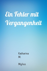 Ein Fehler mit Vergangenheit