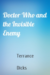 Doctor Who and the Invisible Enemy